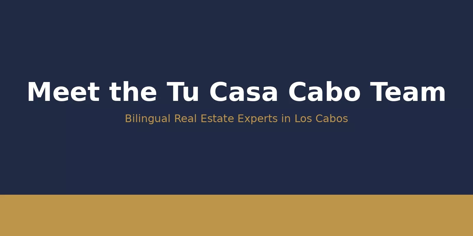 Meet Yolanda Ramos and Alex Sepulveda, Co-Brokers at Tu Casa Cabo, and the bilingual team guiding US, Canadian & Mexican buyers through every step of buying in Los Cabos.